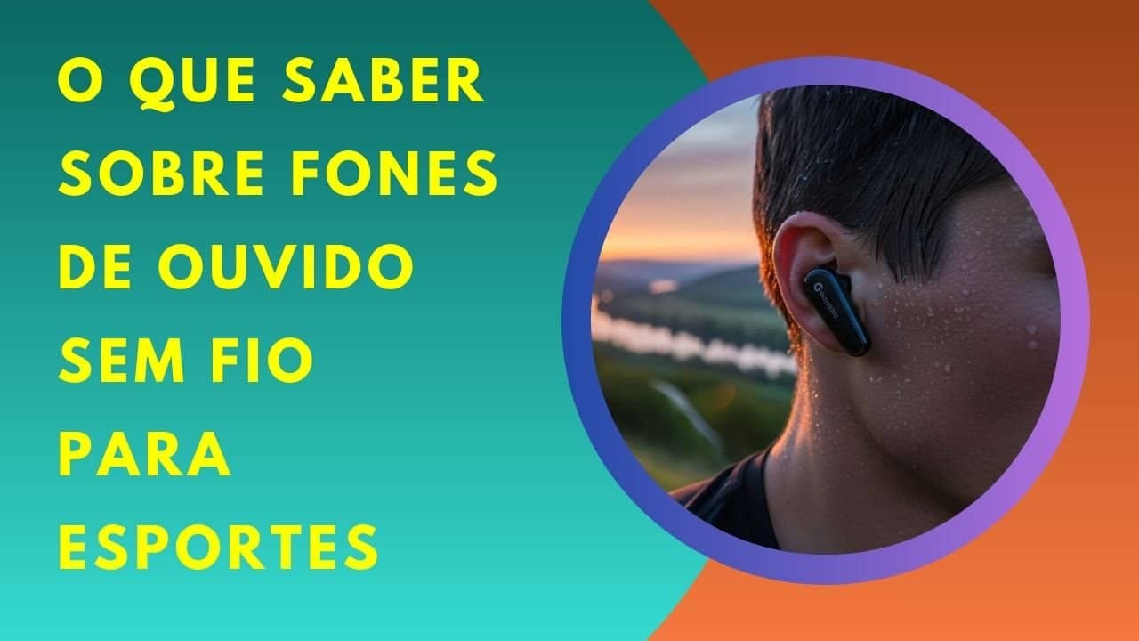 Descubra tudo sobre fones de ouvido sem fio para esportes: resistência, fixação e qualidade de áudio para treinos intensos.