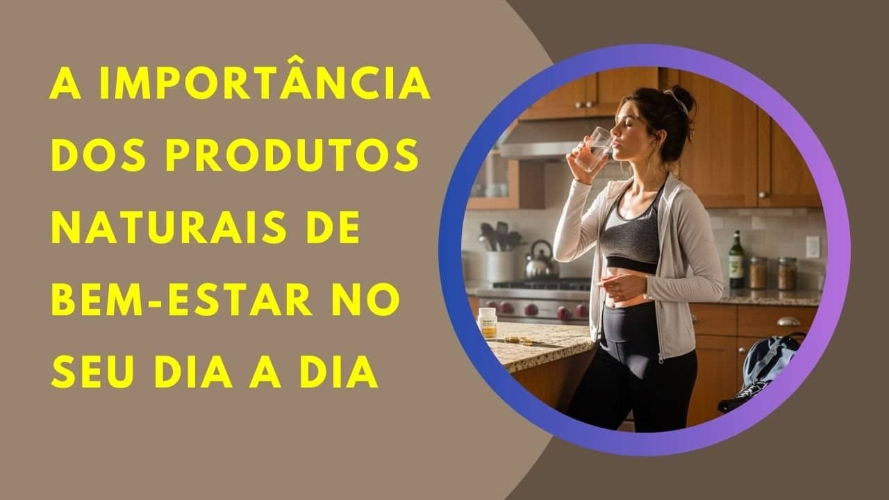 Produtos naturais de bem-estar para mais energia, sono de qualidade e equilíbrio mental no seu dia a dia.